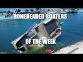 Bonehead Boaters of the Week EP5