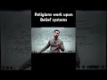 Religion are based on belief