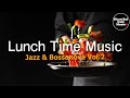 Lunch Time Music Jazz &amp; BossaNova Vol.2【For Work / Study】Restaurants BGM, Lounge Music, shop BGM.