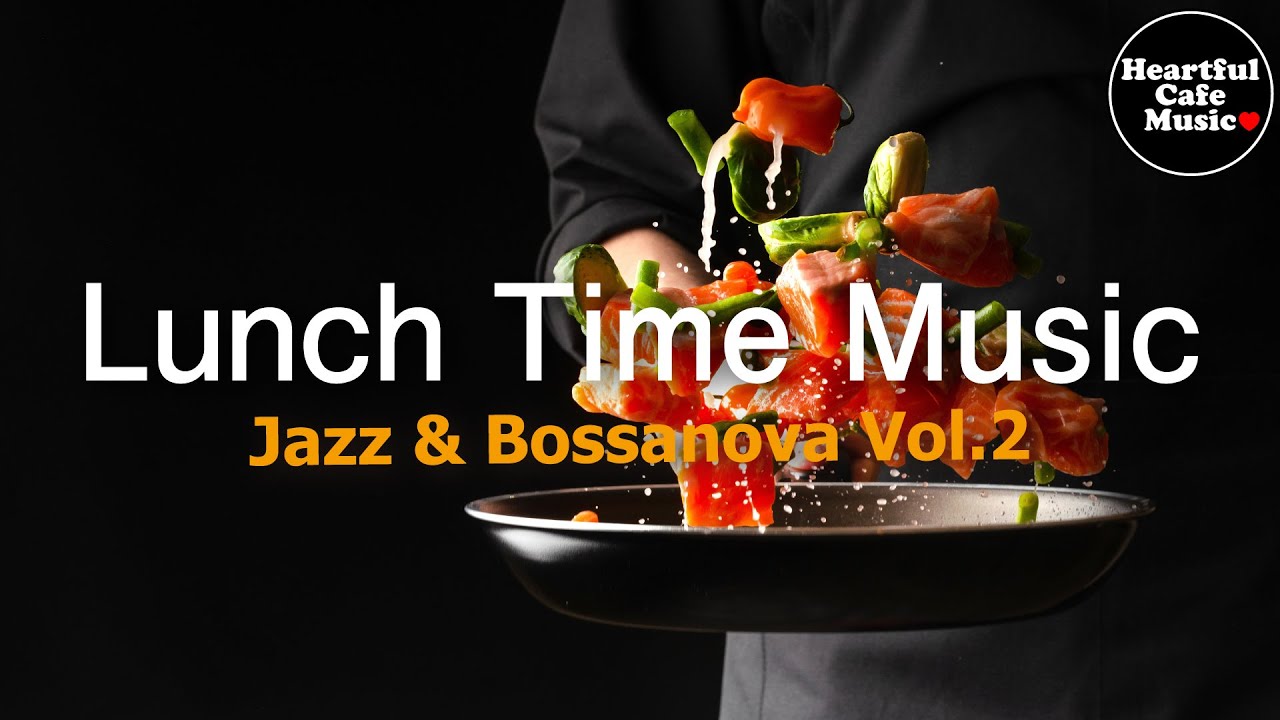 Lunch Time Music Jazz & BossaNova Vol.2【For Work / Study】Restaurants