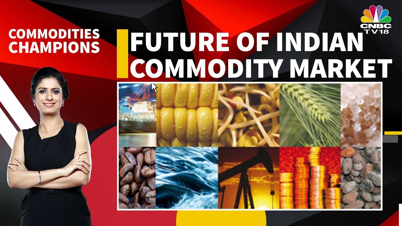 Commodity Champions: Decoding India's Commodities Mkt - YouTube