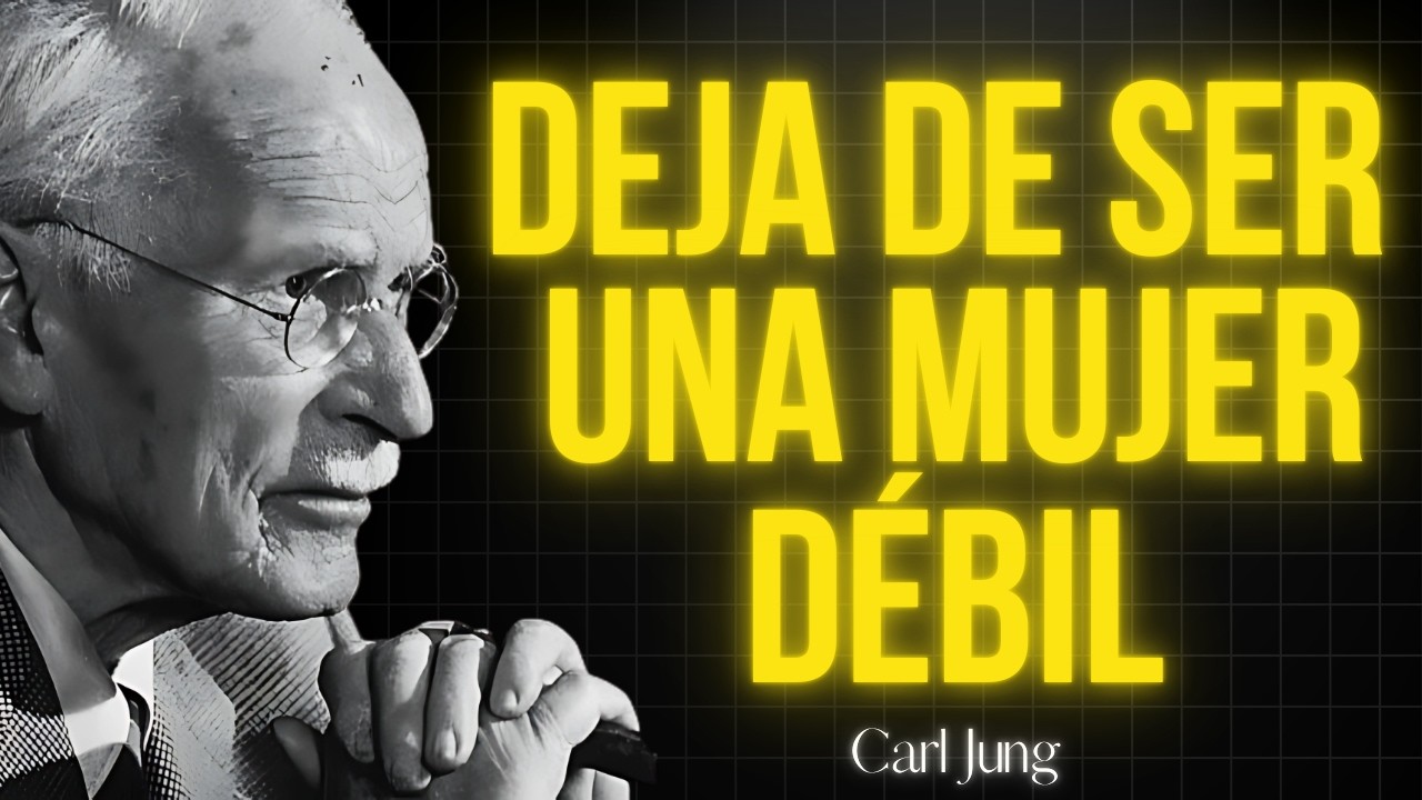 DEJA de Vivir como una Mujer Débil | 10 Lecciones que Carl Jung Revela