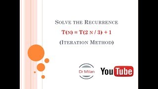 Solve the Recurrence  T(n) = T(2n/3) + 1  (Iteration Method)