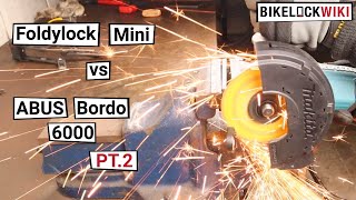 Foldylock Mini vs ABUS Bordo 6000 Destruction Testing  Pt.2