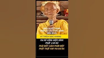 LỜI DẠY QUÝ GIÁ CỦA HT THÍCH GIÁC KHANG PHÂN BIỆT PHẬT A DI ĐÀ THẬT HAY MA GIẢ RA PHẬT