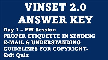 VINSET 2.0 | DAY 1 PM ANSWER KEY | PROPER ETIQUETTE IN SENDING E-MAIL  & COPYRIGHT EXIT QUIZ