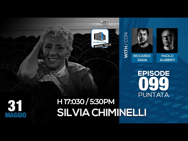 Music Talk 099 - 31/05/2022 - Silvia Chiminelli