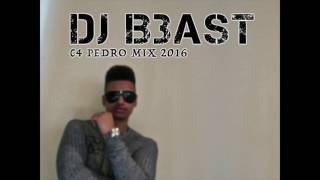 (DJ B3AST) C4Pedro mix 2016