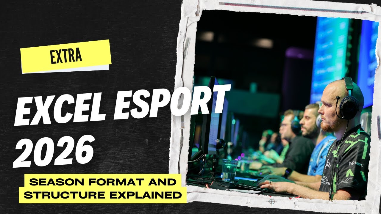 Excel Esports 2026: объяснение менее чем за 15 минут