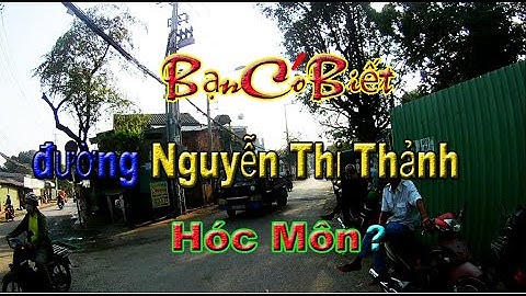 Đường Nguyễn Thị Thảnh Hóc Môn Bạn Có Biết? Nhà Đất Hóc Môn