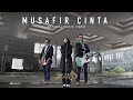 MUSAFIR CINTA - QHUTBUS SAKHA (OFFICIAL MUSIC VIDEO)