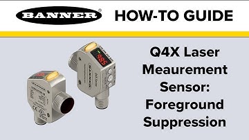 Banner Q4X Laser Measurement Sensor: Foreground Suppression