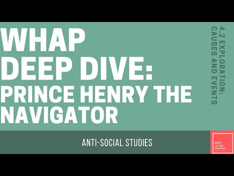 WHAP Deep Dive: 4.2 Prince Henry the Navigator