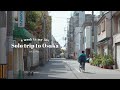 Solo trip to osaka 3 day itinerary cafe hopping  sunsets slow travel vlog