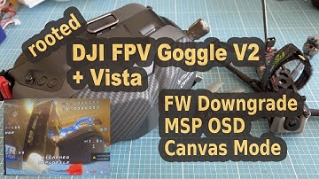 DJI FPV Goggle root exploid - MSP OSD installieren - Canvas Mode