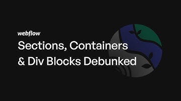 Webflow Beginner Series #2 | Sections, Containers & Div Blocks Debunked