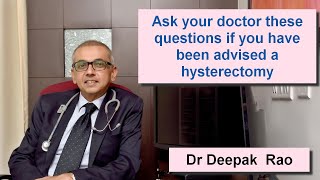 Questions you must ask your doctor if you have been advised a uterus removal surgery - Dr Deepak Rao