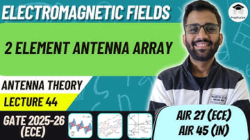 2 Element Antenna Array || EMFT || ECE || PrepFusion || Himanshu Agarwal