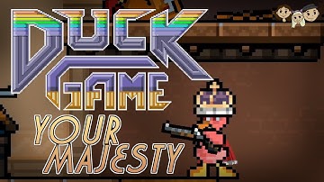 Duck Game Gameplay #153 : YOUR MAJESTY | 3 Player