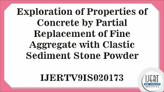 Exploration of Properties of Concrete by Partial Replacement of Fine Aggregate with Clastic......
