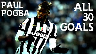 Paul Pogba | All 30 Goals - 2012-15 | HD