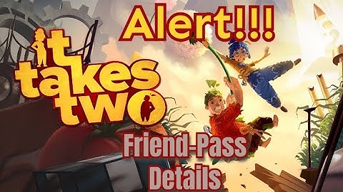 IT TAKES TWO GAME FRIEND PASS information