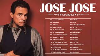 JOSE JOSE SUS MEJORES ÉXITOS JOSE JOSE 80s 90s Grandes Exitos Baladas Romanticas Exitos