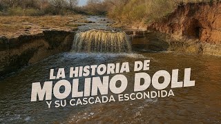 LA HISTORIA DE MOLINO DOLL Y SU CASCADA ESCONDIDA