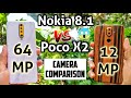Nokia 8.1 vs Poco X2 camera comparison | 64MP vs 12MP camera comparison | Nokia vs Xiaomi - Nokia 8.1 vs Poco X2 camera comparison | 64MP vs 12MP camera comparison | Nokia vs Xiaomi
