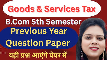 GST Previous Year Question Paper | BCom 5th Semester Lucknow University | Important PYQs & Solutions