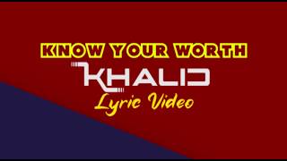 Know Your Worth (Lyric Video) Khalid-ft Disclosure