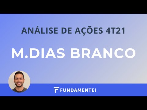 Análise Fundamentalista de Ações | 4T21 | MDIA3 | M.Dias Branco