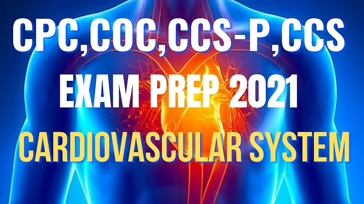 CPC, COC, CCS, CCS-P EXAM PREP 2021 - CARDIOVASCUL...