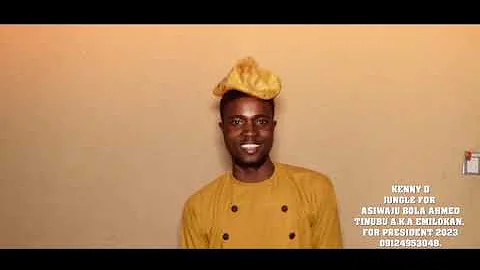 campaign song for Asiwaju Bola Ahmed Tinubu a.k.a EMILOKAN - kenny D Multimedia