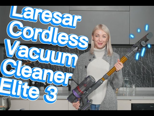 Laresar Elite 3 Cordless Vacuum Cleaner Unboxing！！ 