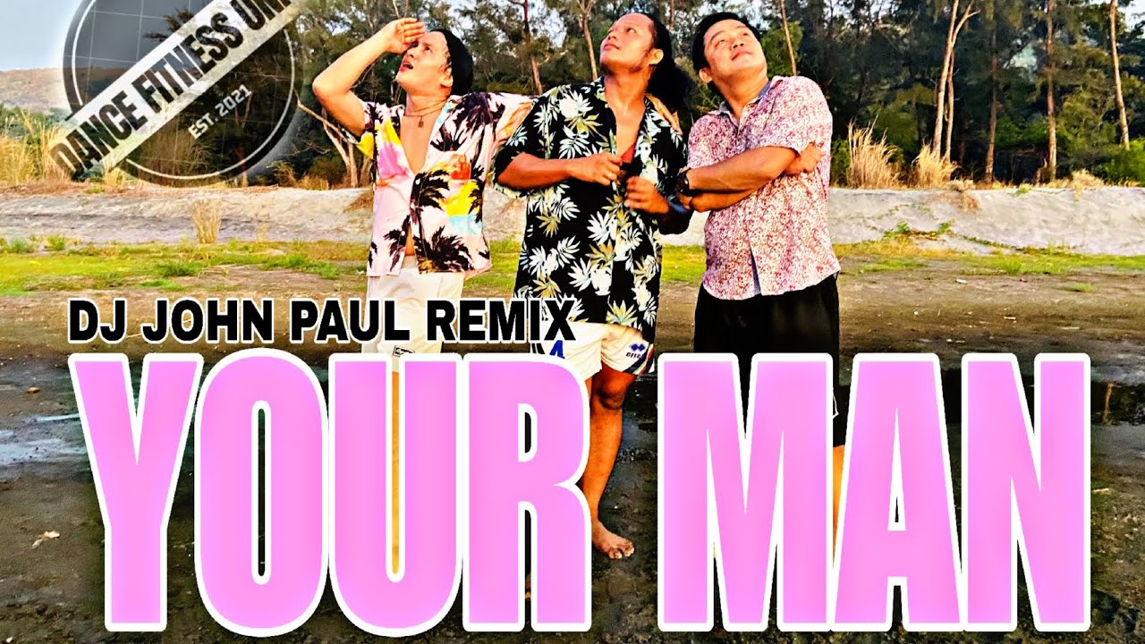 YOUR MAN (CHA CHA) - DJ JOHN PAUL REMIX | ZUMBA PH | DANCE FITNESS UNITY | DFU