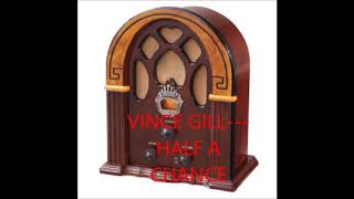 Watch Vince Gill Half A Chance video