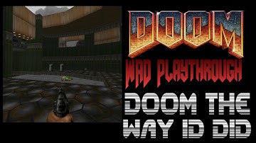 Doom WAD Playthrough - Doom the Way Id Did, E1M7