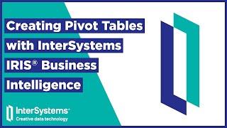 Creating Pivot Tables with InterSystems IRIS Business Intelligence