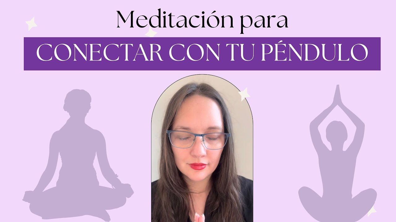 Meditación para conectar con el Péndulo - YouTube