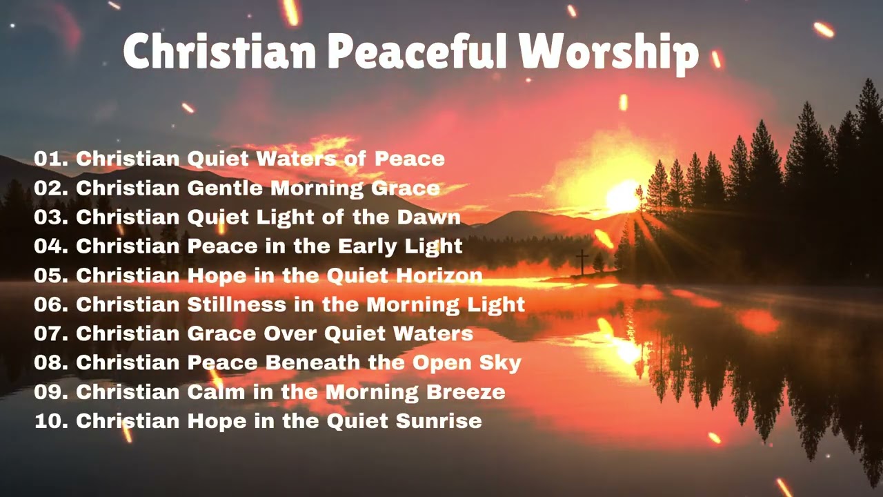 Christian Peaceful Worship | 1 Hour Prayer and Relaxing Music | songs 2026