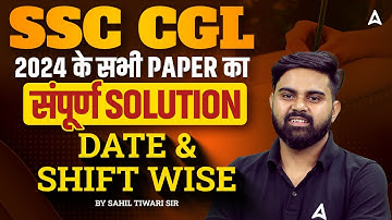SSC CGL 2024 All Papers Solution | Date & Shift Wise Complete Analysis | By Sahil Tiwari Sir