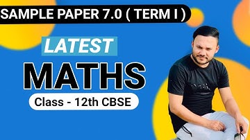 Class 12 Maths CBSE Sample Paper 7.0 ( Lec 2 ) Solution 2021-22 (Term 1 EXAM)