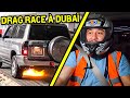 DRAG RACE à DUBAI !