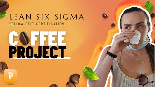 Lean Six Sigma Yellow Belt Certification Coffee Project | Passplot screenshot 4