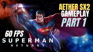 SUPERMAN RETURNS (Part-1) Walkthrough Gameplay | 60FPS | Aether Sx2-PS2 Emulator | Introduction screenshot 4