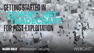 BHIS | Getting Started in Covert .NET Tradecraft for Post-Exploitation – Kyle Avery