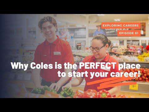 Why Coles is the PERFECT place to start your career!