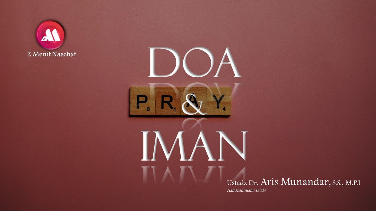 ⁣Doa & Iman - Ustadz Dr. Aris Munandar., S.S., M.P.I