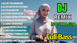 Download Lagu Dj Remix Nostalgia Paling Di Cari 2026 || Dj Oh Tak Mungkin - Dj Hitam Putih Fotomu MP3